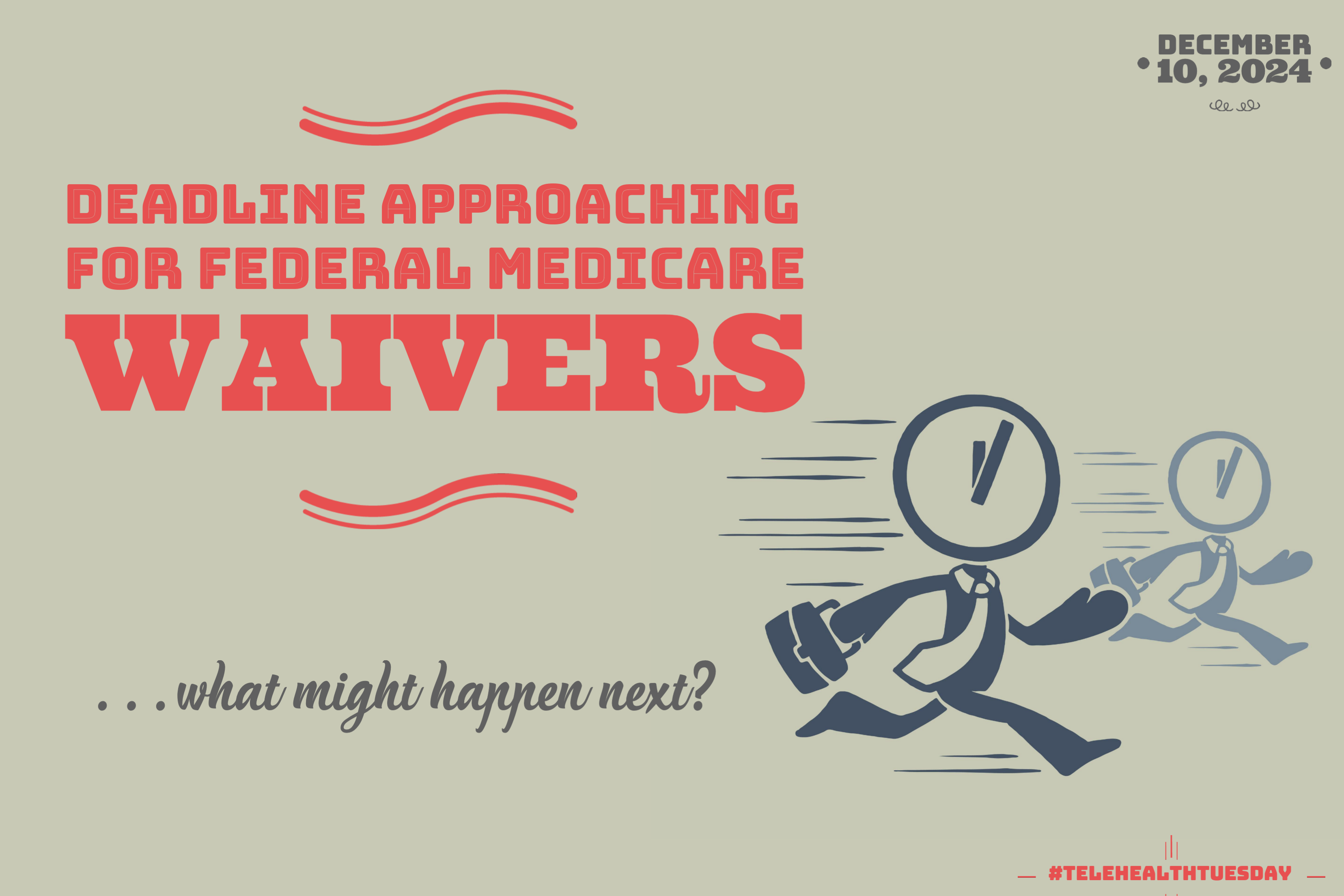 Viewpoint 11 Deadline Approaching For Federal Medicare Waivers-What Might Happen Next?